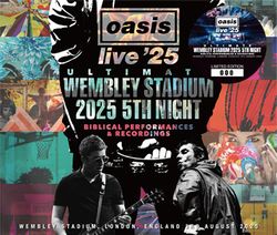 OASIS / ULTIMATE WEMBLEY STADIUM 2025 5TH NIGHT BIBLICAL PERFORMANCES & RECORDINGS (3CD + Ticket Replica)