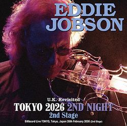 EDDIE JOBSON / U.K. REVISITED TOKYO 2026 2ND NIGHT 2ND STAGE (2CDR)
