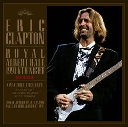 ERIC CLAPTON / ROYAL ALBERT HALL 1991 6TH NIGHT DAT MASTER FINAL FOUR-PIECE SHOW (2CDR)