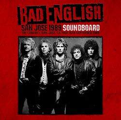BAD ENGLISH / SAN JOSE 1989 SOUNDBOARD (1CDR)