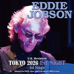 EDDIE JOBSON / U.K. REVISITED TOKYO 2026 1ST NIGHT 1ST STAGE (1CDR)