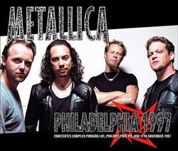 METALLICA / PHILADELPHIA 1997 STEREO SOUNDBOARD (2CDR+1DVDR)