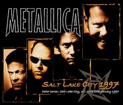METALLICA / SALT LAKE CITY 1997 STEREO SOUNDBOARD (2CDR+2DVDR)