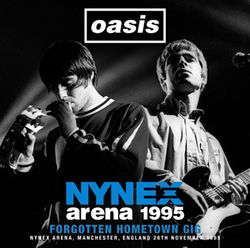 OASIS / NYNEX ARENA 1995 FORGOTTEN HOMETOWN GIG (2CDR)