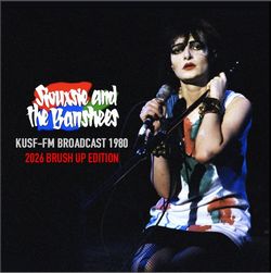 SIOUXSIE & THE BANSHEES / KUSF-FM BROADCAST 1980 [2026 BRUSH UP EDITION] STEREO SOUNDBOARD (1CDR)