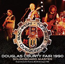 BACHMAN TURNER OVERDRIVE / DOUGLAS COUNTY FAIR 1990 SOUNDBOARD MASTER (1CDR)