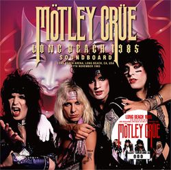 MOTLEY CRUE / LONG BEACH 1985 SOUNDBOARD (2CD)