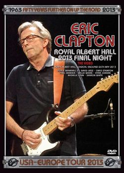 ERIC CLAPTON / ROYAL ALBERT HALL 2013 FINAL NIGHT THE VIDEO (1DVDR)