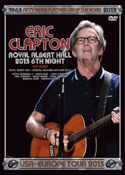 ERIC CLAPTON / ROYAL ALBERT HALL 2013 6TH NIGHT THE VIDEO (1DVDR)