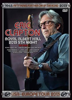 ERIC CLAPTON / ROYAL ALBERT HALL 2013 5TH NIGHT THE VIDEO (1DVDR)