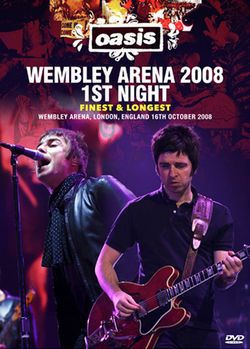 OASIS / WEMBLEY ARENA 2008 1ST NIGHT FINEST & LONGEST PRO SHOT (2DVDR)