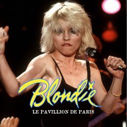 BLONDIE / LE PAVILLION DE PARIS (2CDR)