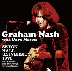GRAHAM NASH w/DAVE MASON / SETON HALL UNIVERSITY 1973 (1CDR)