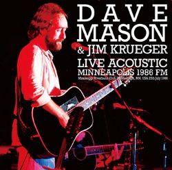 DAVE MASON & JIM KRUEGER / LIVE ACOUSTIC: MINNEAPOLIS 1986 FM STEREO SOUNDBOARD (1CDR)