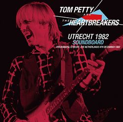 TOM PETTY & THE HEARTBREAKERS / UTRECHT 1982 SOUNDBOARD/FM BROADCAST (2CDR)