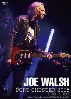 JOE WALSH / PORT CHESTER 2015 PRO-SHOT (1DVDR)