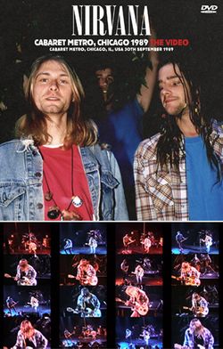 NIRVANA / CABARET METRO, CHICAGO 1989 (1CD+1DVDR)