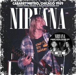 NIRVANA / CABARET METRO, CHICAGO 1989 (1CD+1DVDR)