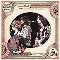 DELANEY & BONNIE & FRIENDS w/ERIC CLAPTON / CIRCUS KRONE 1969 MASTER 7 REEL-TO-REEL TAPE (1CD)