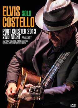 ELVIS COSTELLO / PORT CHESTER 2013 2ND NIGHT PRO-SHOT (3DVDR)