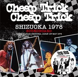 CHEAP TRICK / SHIZUOKA 1978 SOUNDBOARD (1CD)