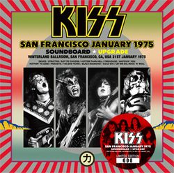 KISS / SAN FRANCISCO JANUARY 1975 SOUNDBOARD UPGRADE (1CD)