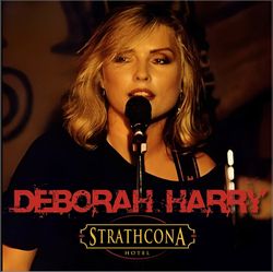 DEBORAH HARRY / STRATHCONA HOTEL '89 (1CDR)