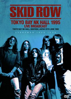 SKID ROW / TOKYO BAY HALL 1995 LIVE BROADCAST PRO SHOT (2DVDR)