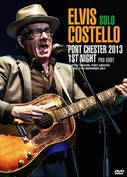 ELVIS COSTELLO / PORT CHESTER 2013 1ST NIGHT PRO-SHOT (2DVDR)
