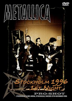METALLICA / STOCKHOLM 1996 1ST NIGHT PRO-SHOT (1DVDR)