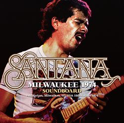 SANTANA / MILWAUKEE 1974 SOUNDBOARD (2CDR)