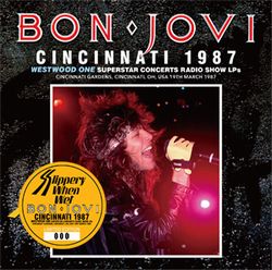 BON JOVI / CINCINNATI 1987 WESTWOOD ONE SUPERSTAR CONCERTS RADIO SHOW LPs SOUNDBOARD (1CD)