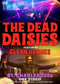 DEAD DAISIES w/GLENN HUGHES / ST.CHARLES 2026 THE VIDEO (1DVDR)