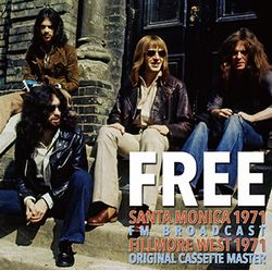 FREE / SANTA MONICA 1971 FM & FILLMORE WEST 1971 ORIGINAL CASSETTE MASTER SOUNDBOARD (2CDR)