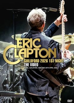 ERIC CLAPTON / GUILFORD 2026 1ST NIGHT MULTICAM (1DVDR)