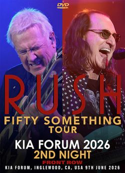 RUSH / KIA FORUM 2026 2ND NIGHT FRONT ROW (2DVDR)