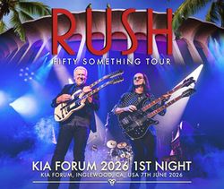 RUSH / KIA FORUM 2026 1ST NIGHT (3CDR+2DVDR)