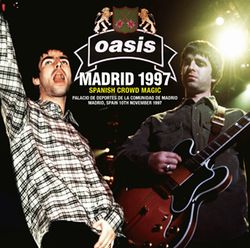 OASIS / MADRID 1997 SPANISH CROWD MAGIC (2CDR)