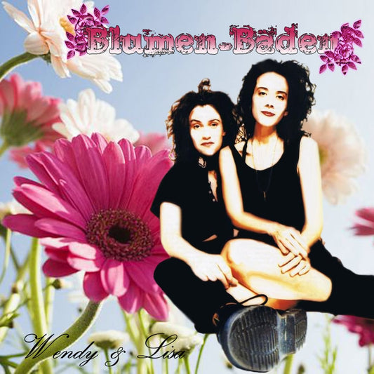 Wendy & Lisa / Blumen-Baden Special Edition (1CDR+1DVDR)