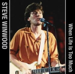 STEVE WINWOOD / WHEN LIFE IS TOO MUCH (2CDR)
