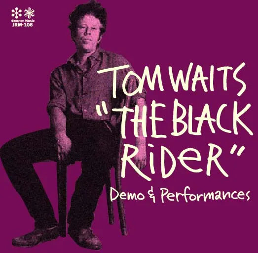 Tom Waits / ”The Black Rider” Demos and Performances (1CDR)