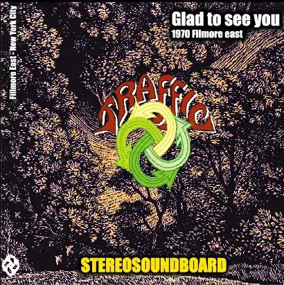 TRAFFIC / Glad to see you 1970 Filmore east STEREO SOUNDBOARD (1CDR)