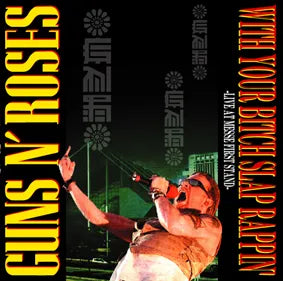 GUNS N’ROSES / WITH YOUR BITCH SLAP RAPPIN’ LIVE AT MESSE FIRST STAND (2CD)