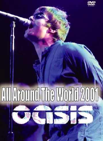 OASIS / ALL AROUND THE WORLD 2001 PRO-SHOT (1DVDR)