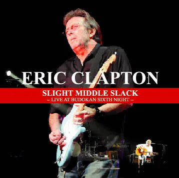 ERIC CLAPTON / SLIGHT MIDDLE SLACK LIVE AT BUDOKAN SIXTH NIGHT (2CDR)
