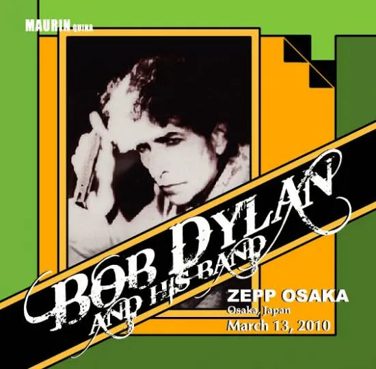 BOB DYLAN & HIS BAND / ZEPP OSAKA March 13.2010 (2CDR)
