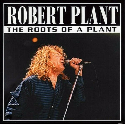 Robert Plant The Roots Of A Plant New York 2001 1CD