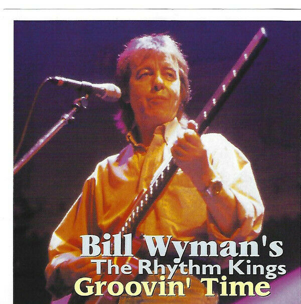 Bill Wyman's The Rhythm Kings Groovin' Time Swiss 2001 CD 1 Disc 7 Tracks Music