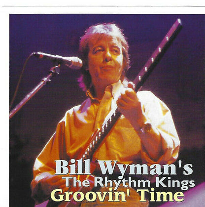 Bill Wyman's The Rhythm Kings Groovin' Time Swiss 2001 CD 1 Disc 7 Tracks Music
