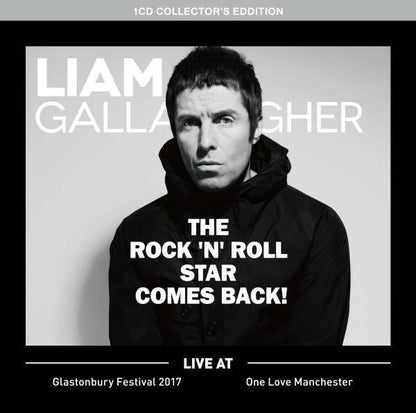 Liam Gallagher Glastonbury Festival 2017 The Rock 'N' Roll Star Comes Back 1CD